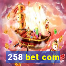 258 bet com